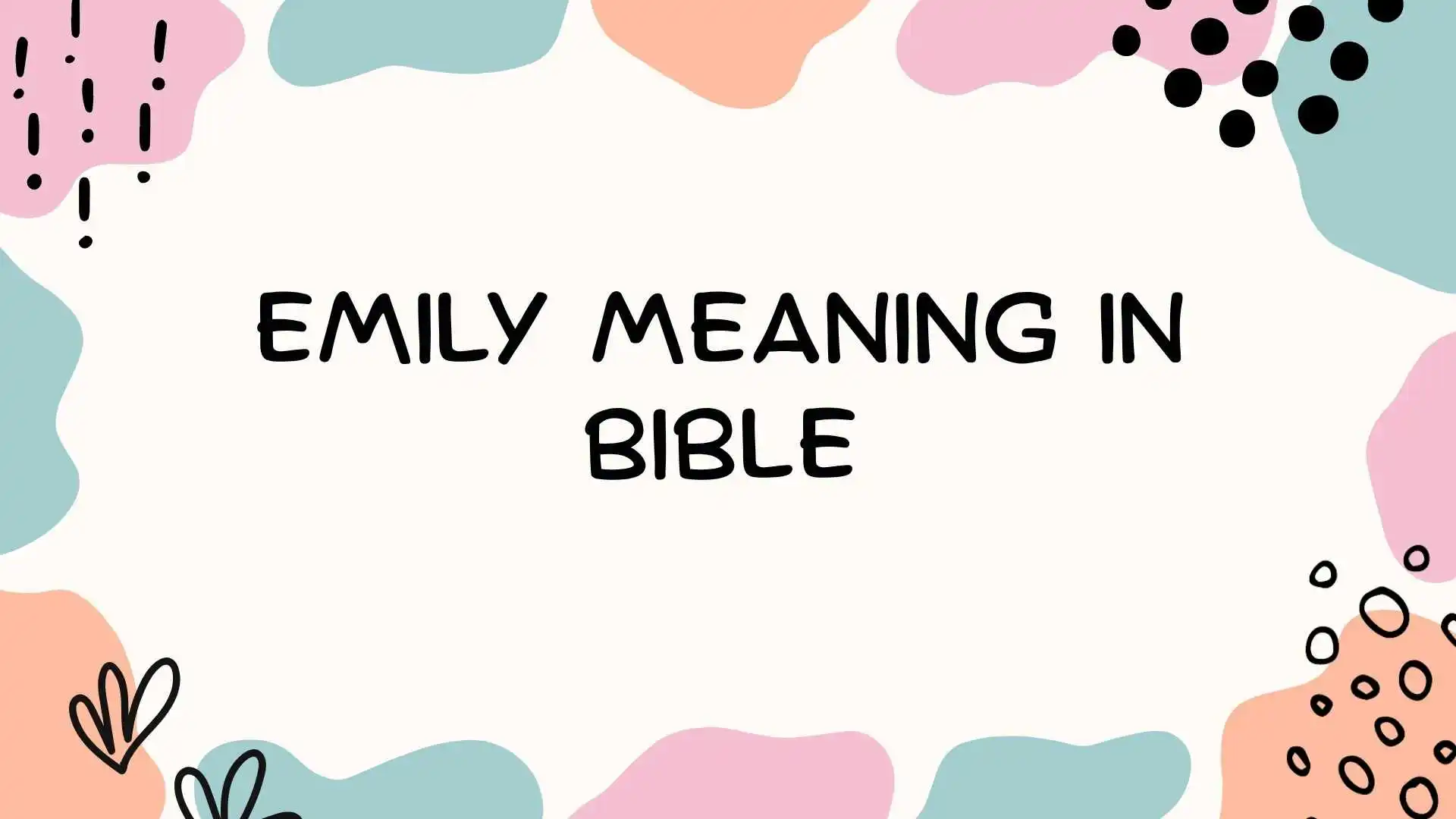 Emily Meaning in Bible