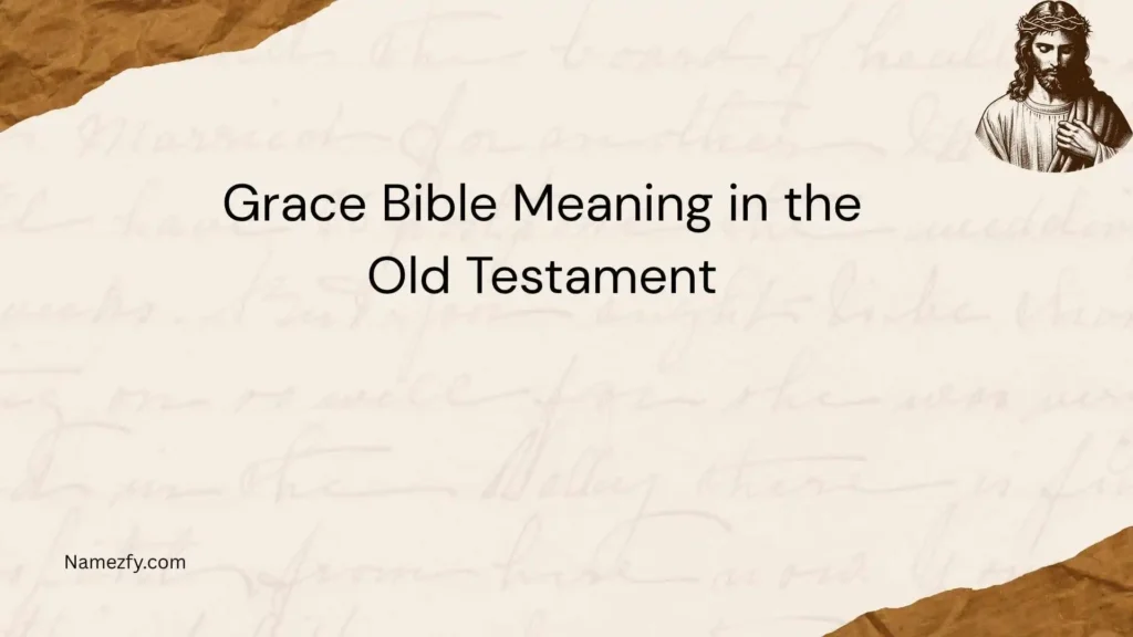 Grace Bible Meaning in the Old Testament