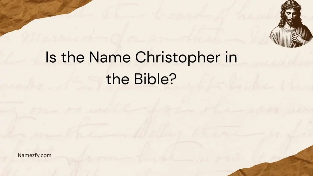 Is the Name Christopher in the Bible