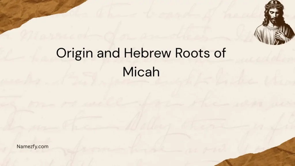 Origin and Hebrew Roots of Micah