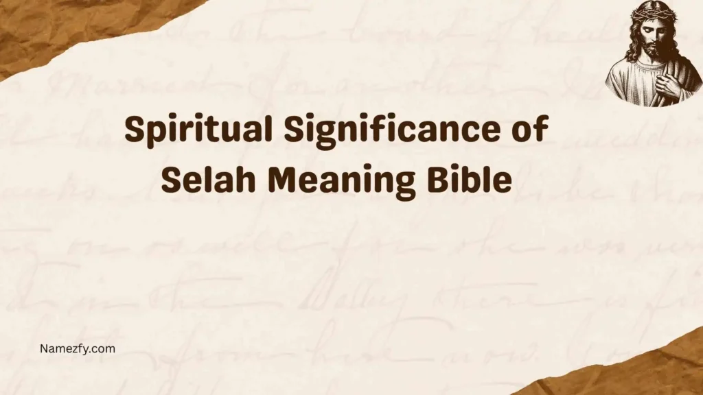 Spiritual Significance of Selah Meaning Bible