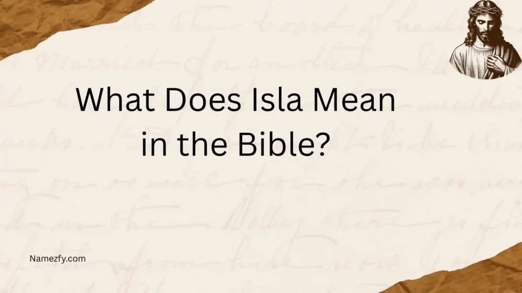 What Does Isla Mean in the Bible