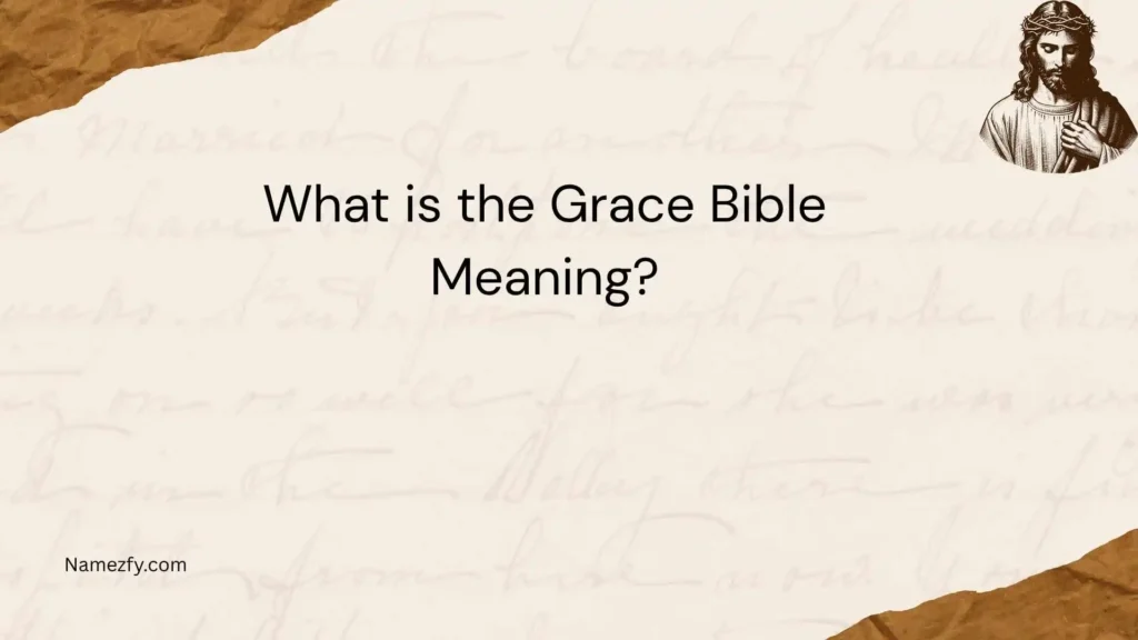 What is the Grace Bible Meaning