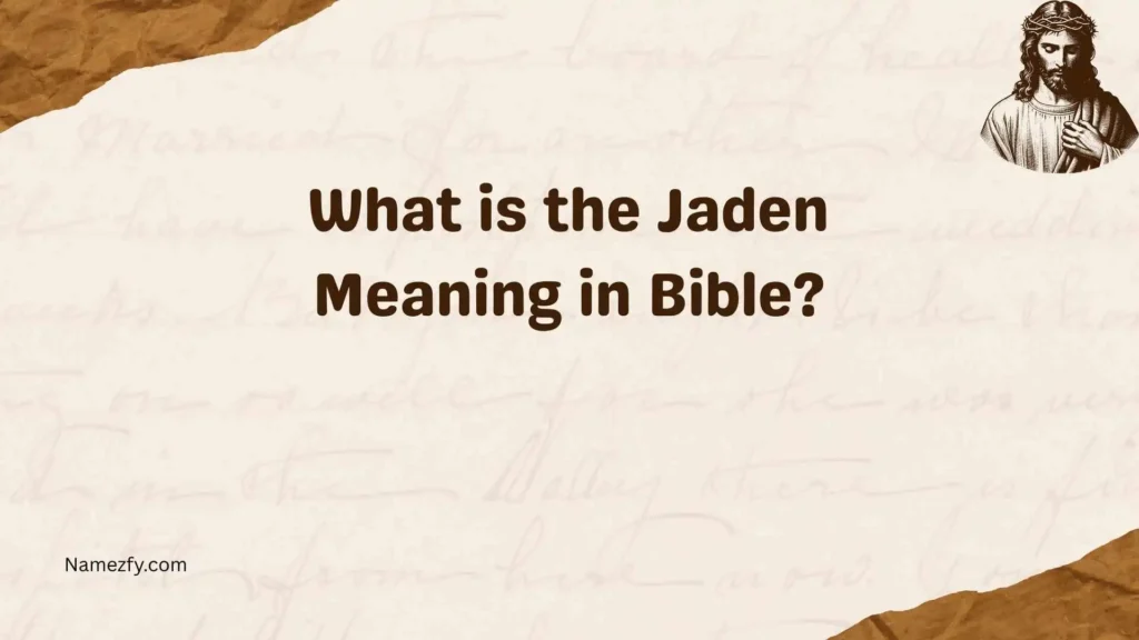 What is the Jaden Meaning in Bible