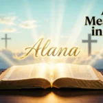 Alana Meaning in Bible