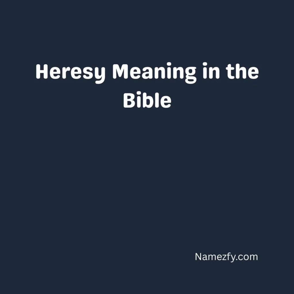 Heresy Meaning in the Bible