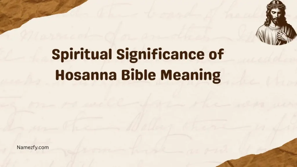 Spiritual Significance of Hosanna Bible Meaning