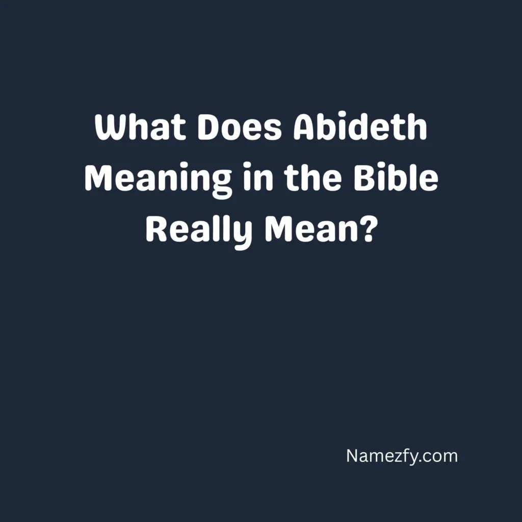 What Does Abideth Meaning in the Bible