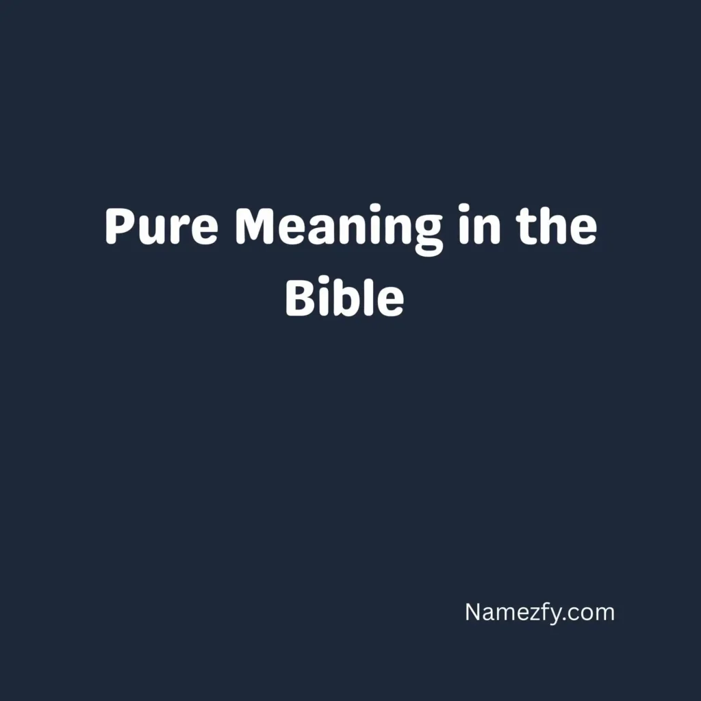 What Does “Pure” Mean Biblically?
