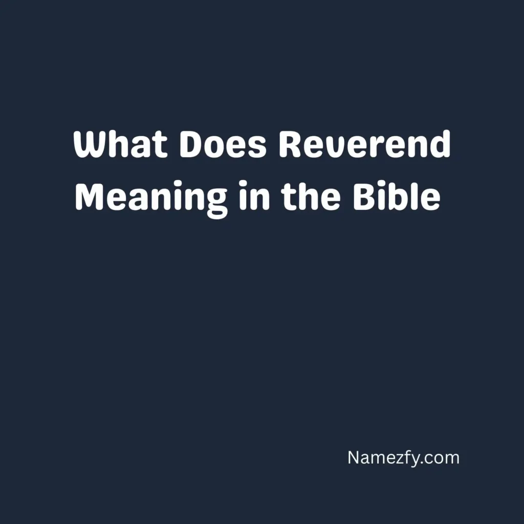 What Does Reverend Meaning in the Bible