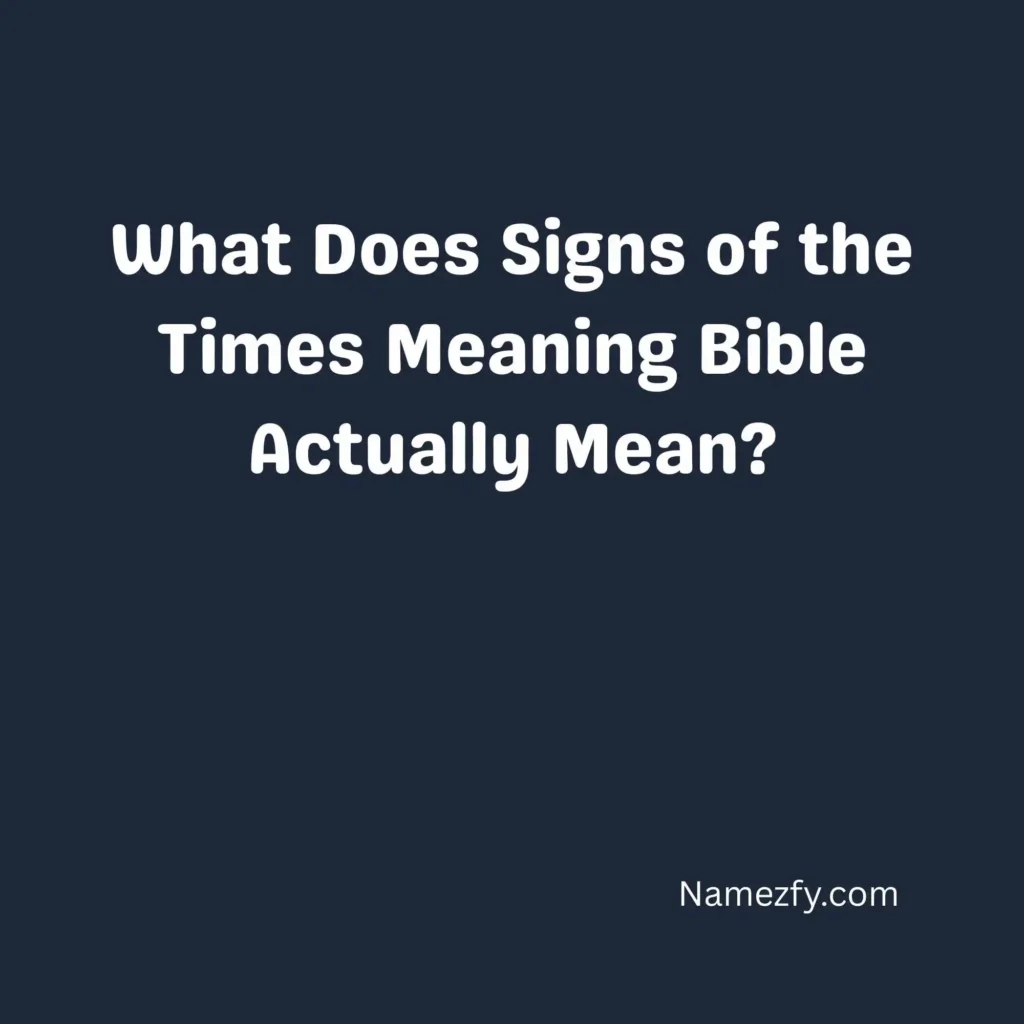 What Does Signs of the Times Meaning Bible