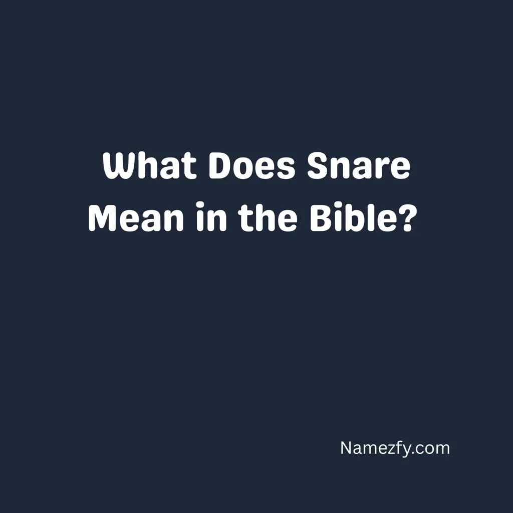 What Does Snare Mean in the Bible