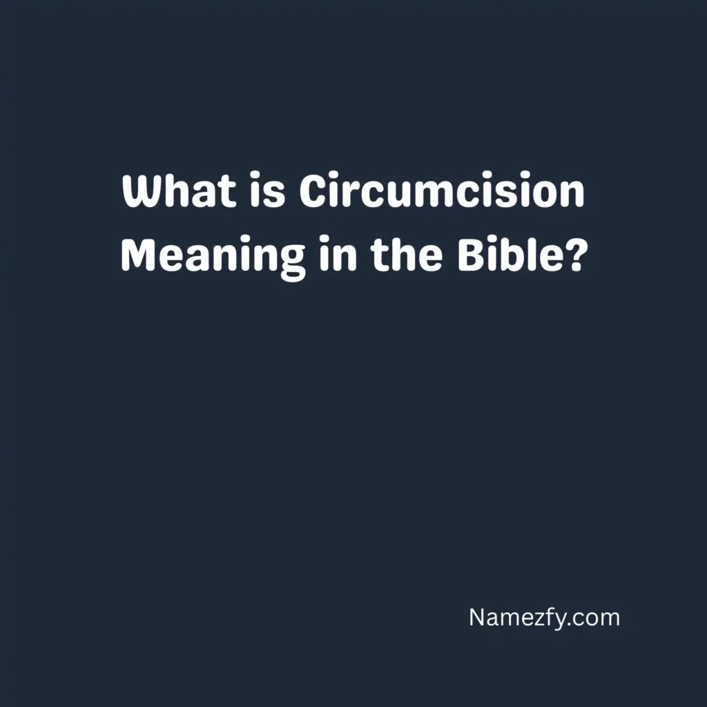 What is Circumcision Meaning in the Bible