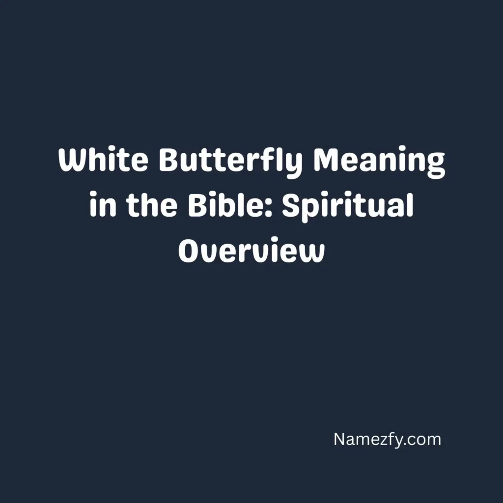 White Butterfly Meaning in the Bible