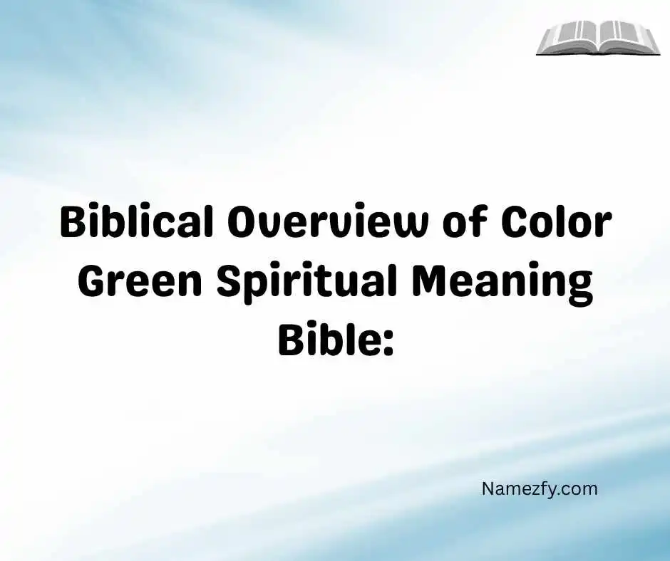 Biblical Overview of Color Green Spiritual Meaning Bible