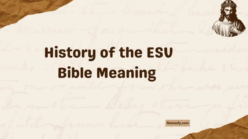 History of the ESV Bible Meaning