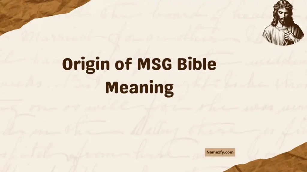 Origin of MSG Bible Meaning
