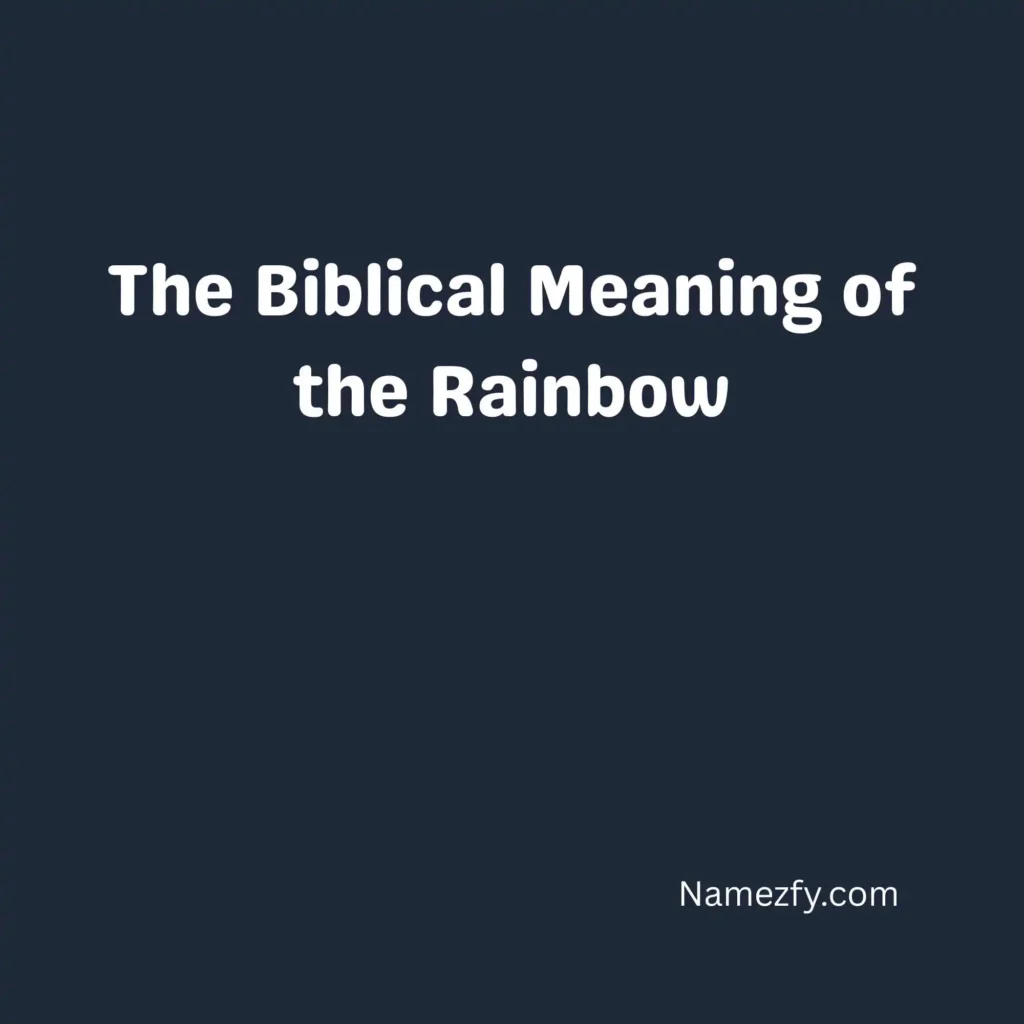 The Biblical Meaning of the Rainbow