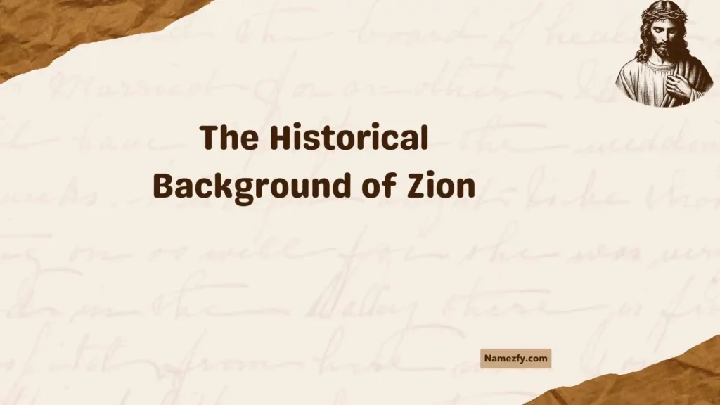 The Historical Background of Zion