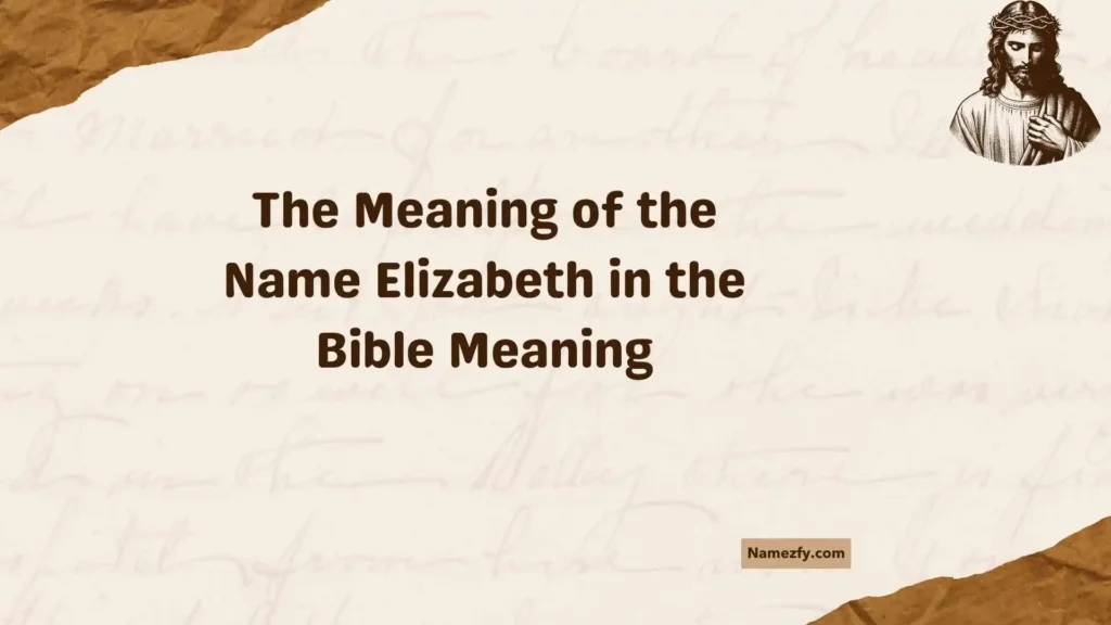 The Meaning of the Name Elizabeth