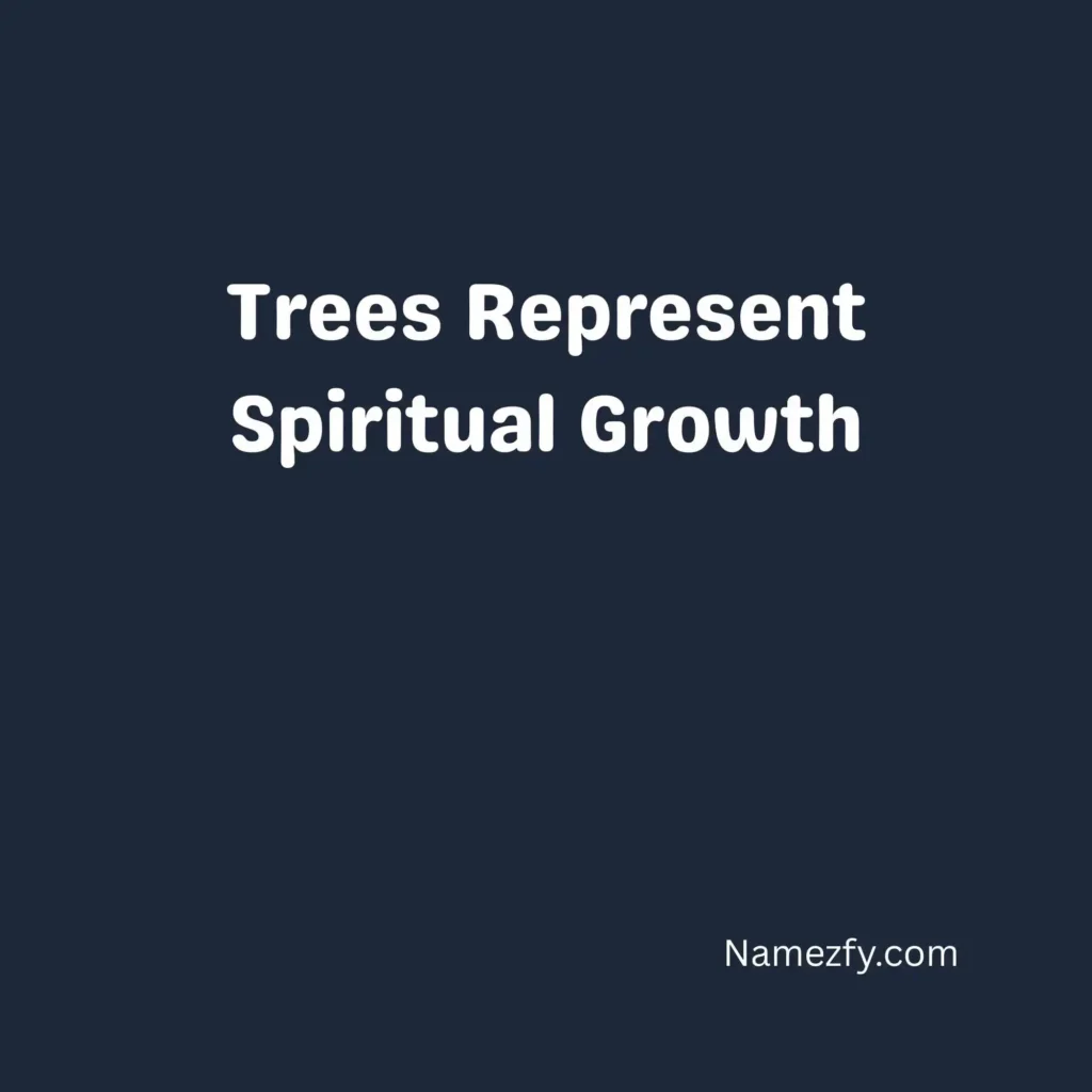 Trees Represent Spiritual Growth