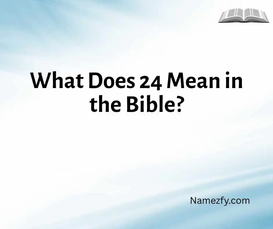 What Does 24 Mean in the Bible