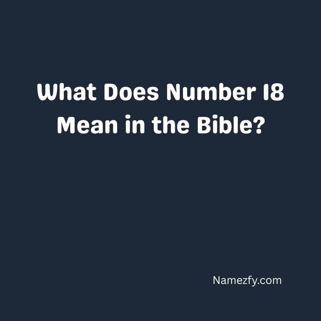 What Does Number 18 Mean in the Bible