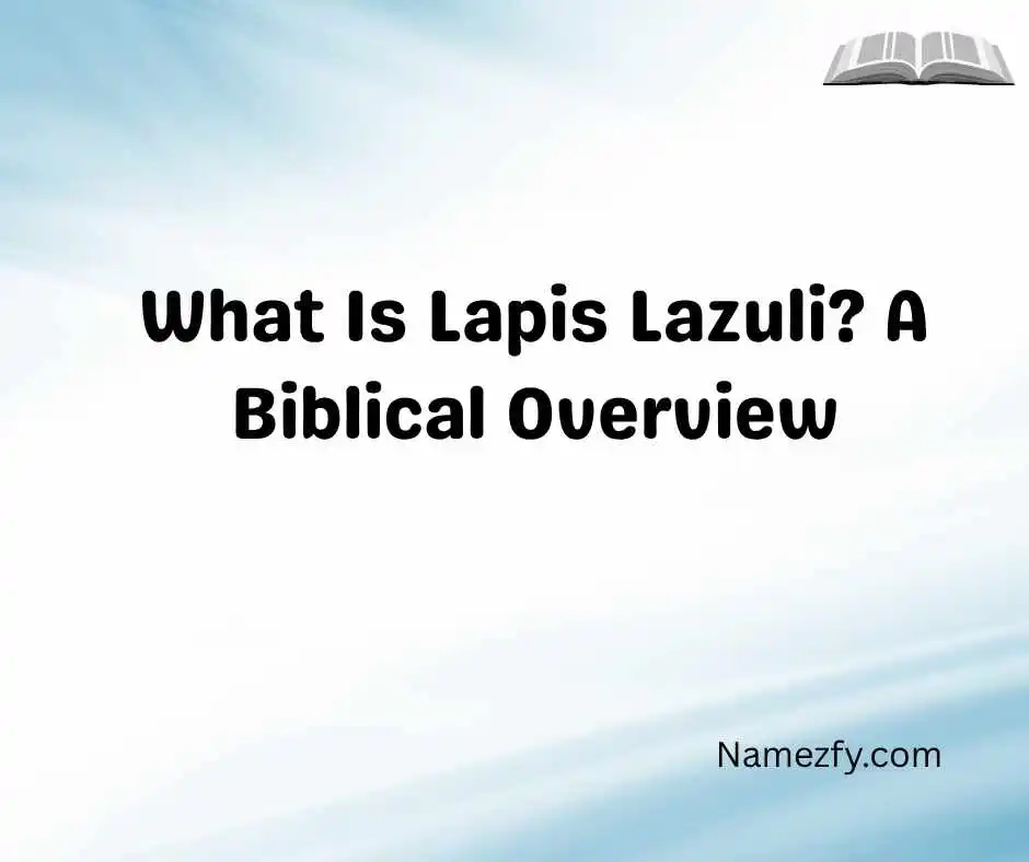 What Is Lapis Lazuli? A Biblical Overview