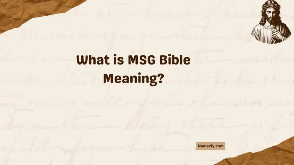 What is MSG Bible Meaning