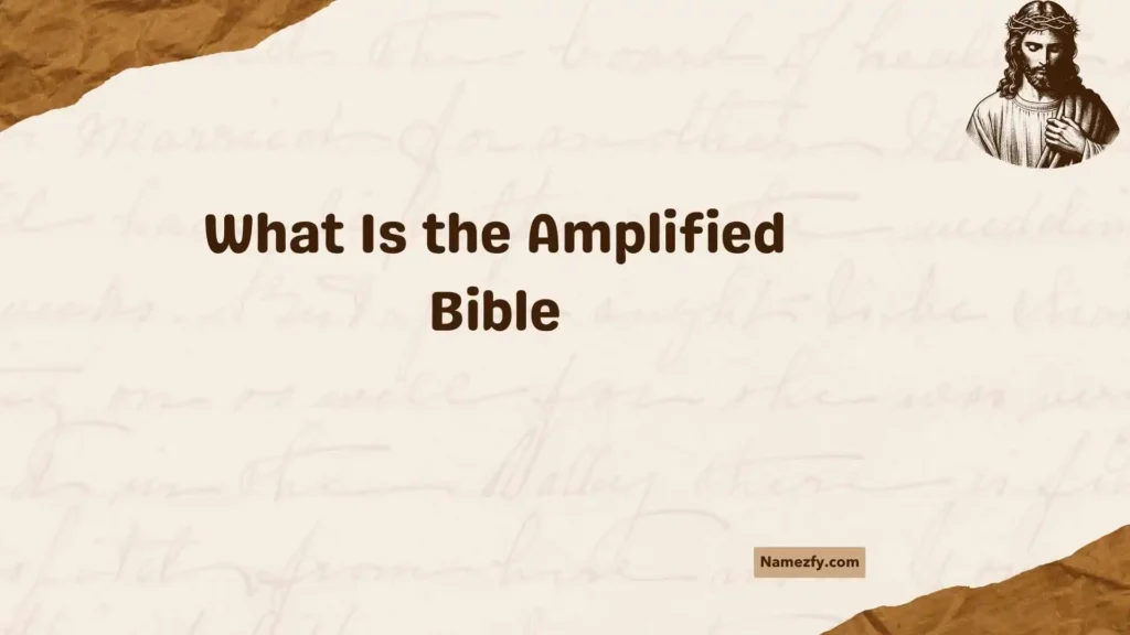 What Is the Amplified Bible
