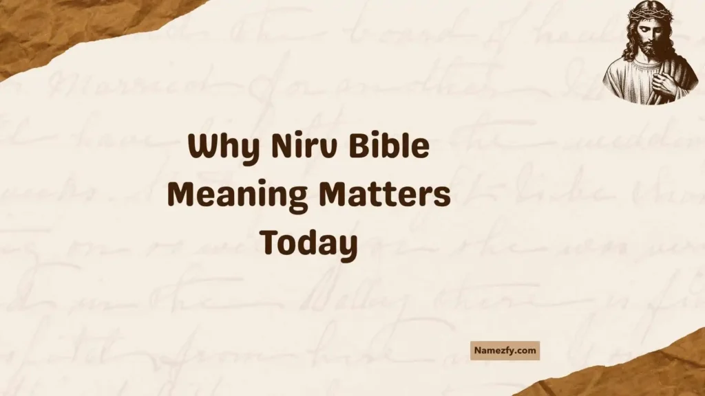 Why Nirv Bible Meaning Matters Today