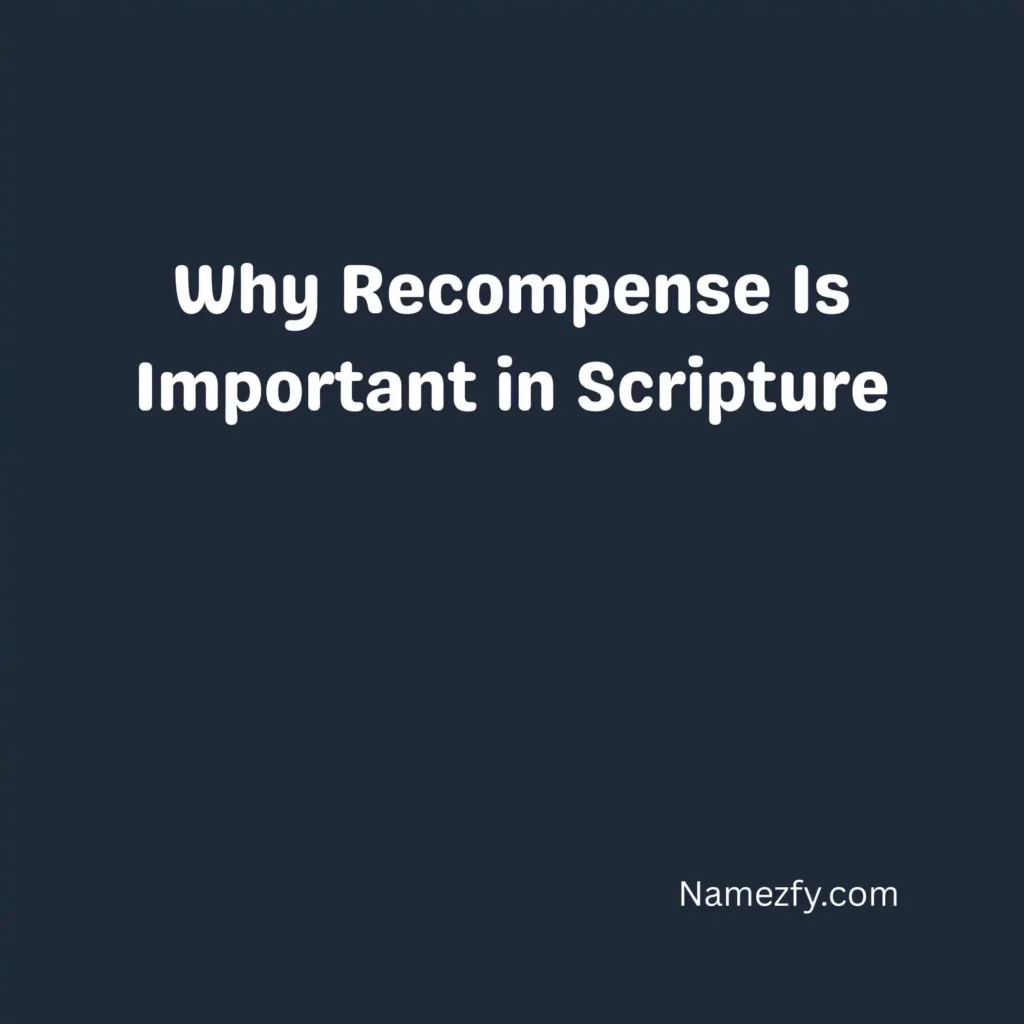 Why Recompense Is Important in Scripture